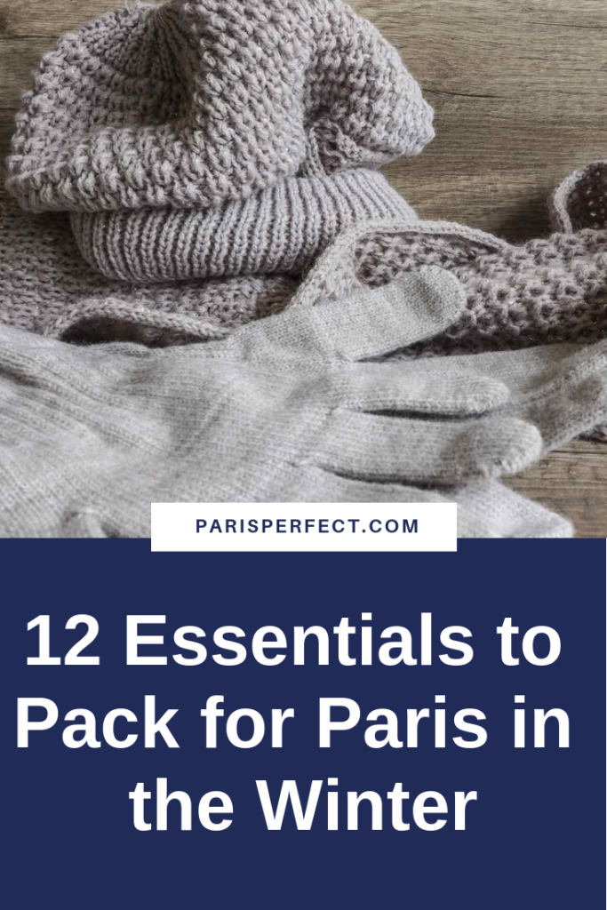 12 Essentials to Pack for Paris in the Winter by Paris Perfect