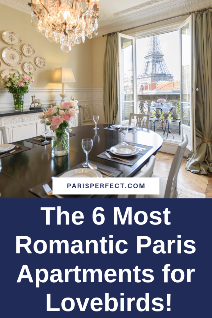 The 6 Most Romantic Paris Apartments for Lovebirds by Paris Perfect