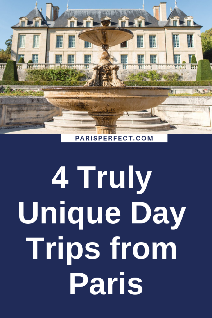 4 Truly Unique Day Trips from Paris by Paris Perfect