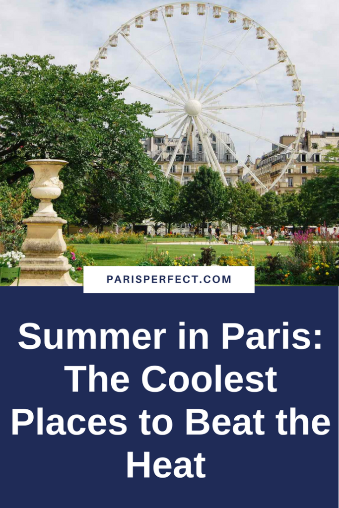 Summer in Paris: The Coolest Places to Beat the Heat by Paris Perfect