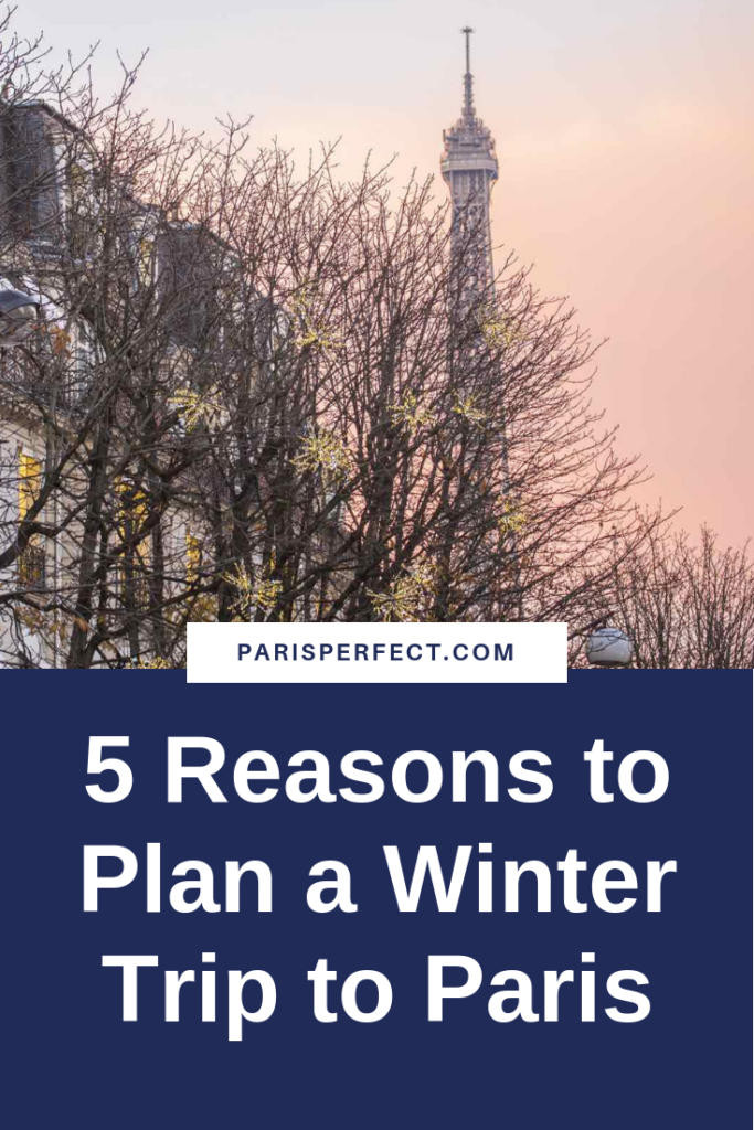 Reasons to Plan a Winter Trip to Paris by Paris Perfect