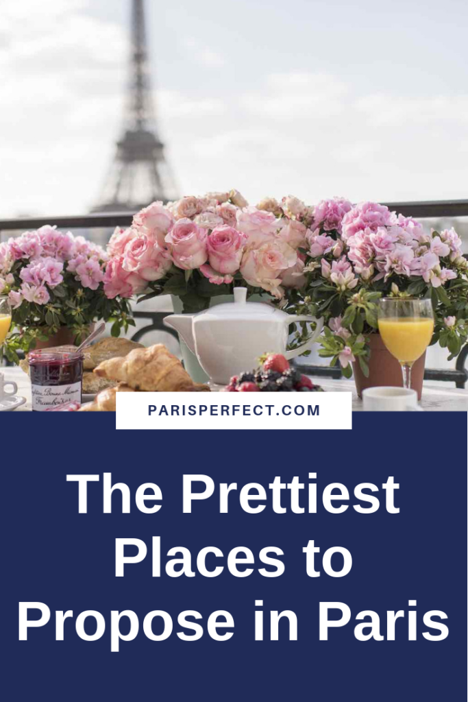 The Prettiest Places to Propose in Paris by Paris Perfect