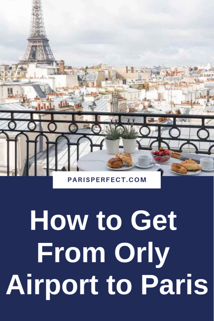 How to Get From Orly Airport to Paris by Paris Perfect