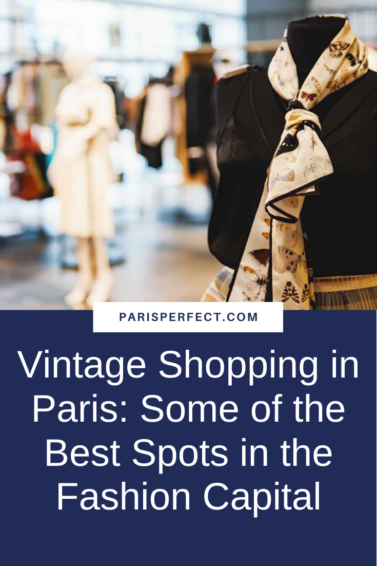 Vintage Shopping in Paris Some of the Best Spots in the Fashion