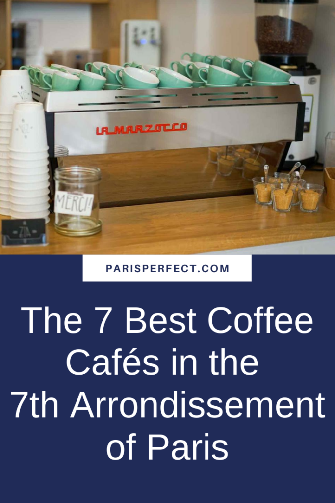 The 7 Best Coffee Cafés in the 7th Arrondissement of Paris Pinterest